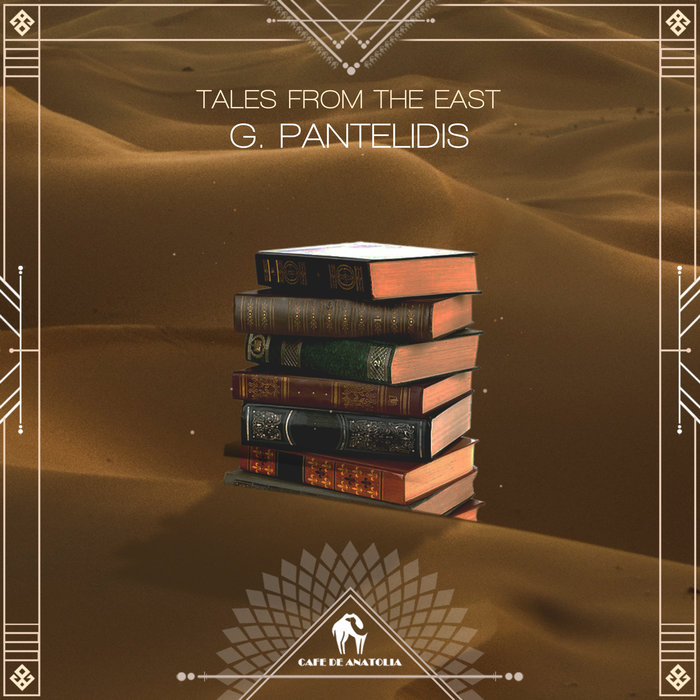G.Pantelidis - Tales From The East [CAFEDEANATOLIA262]
